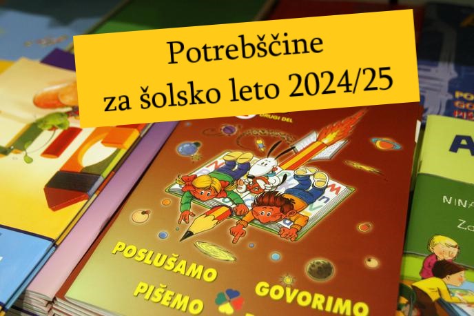 IZBOR UČBENIKOV, DELOVNIH ZVEZKOV IN POTREBŠČIN 2024/25